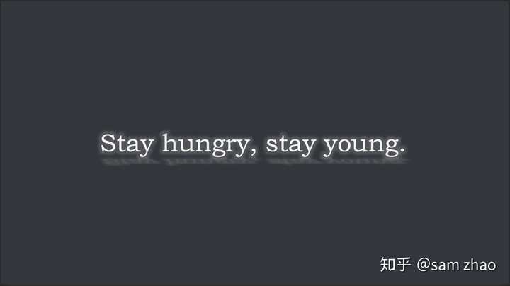 yiming zhang: stay hungry stay young. 互联网人理应如此.深以为然!
