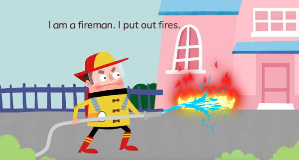 我照顾病人. i am a fireman.  我是消防员, i put o