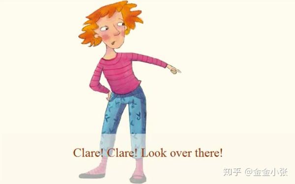 clare! look over there!  克莱尔,克莱尔!看看那边!