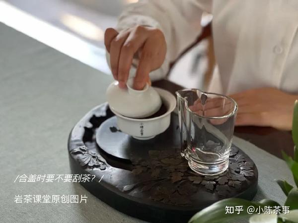 5个步骤,教你盖碗泡岩茶如何利落出汤,学会你已超过90%的茶客 - 知乎