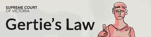 gertie's law podcast www.supremecourt.vic.gov.au