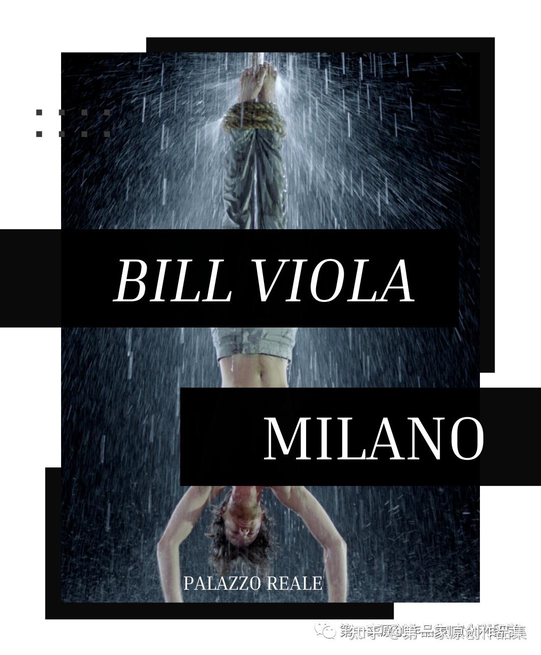 米兰展讯 I 影像艺术教父比尔·维奥拉“视频时代的伦勃朗”票价15欧 - 知乎