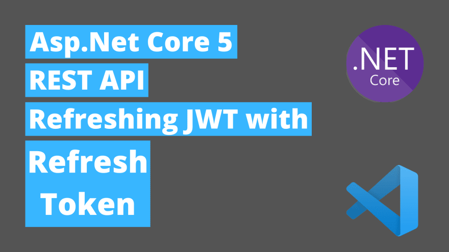 Asp.Net Core 5 REST API 使用 RefreshToken 刷新 JWT - Step by Step - 知乎