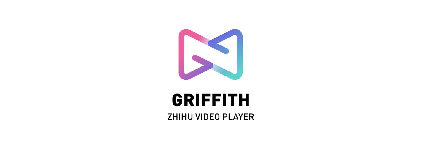 Griffith - 知乎视频播放器