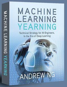 Machine learning yearning