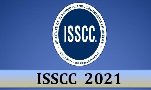 最新 ISSCC 2021 PPT and papers 现可下载!