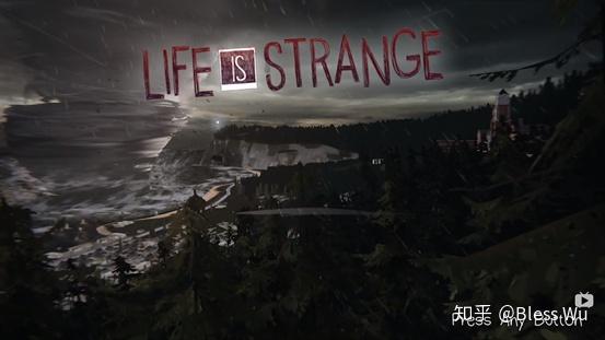 奇异人生 Life Is Strange 知乎