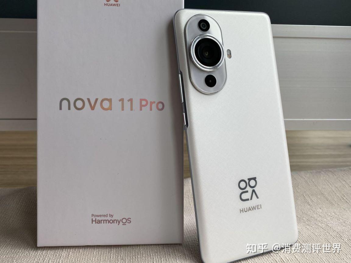 华为nova 11pro评测:超感全能人像手机,好评率高达99%! - 知乎